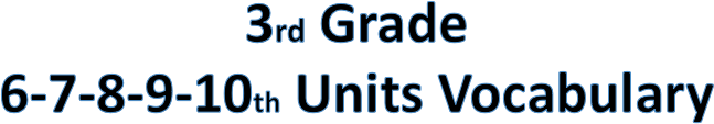 3rd Grade 6-7-8-9-10th Units Vocabulary
